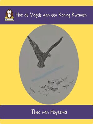 cover image of Hoe de Vogels aan een Koning Kwamen